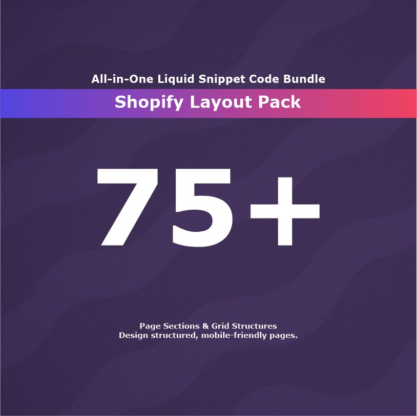 75+ Shopify Layout Pack (INCLUDED)