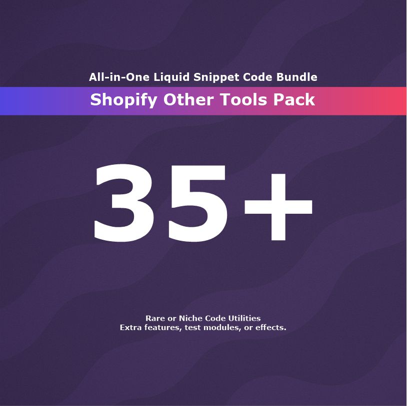 35+ Shopify Other Tools Pack (INCLUDED)